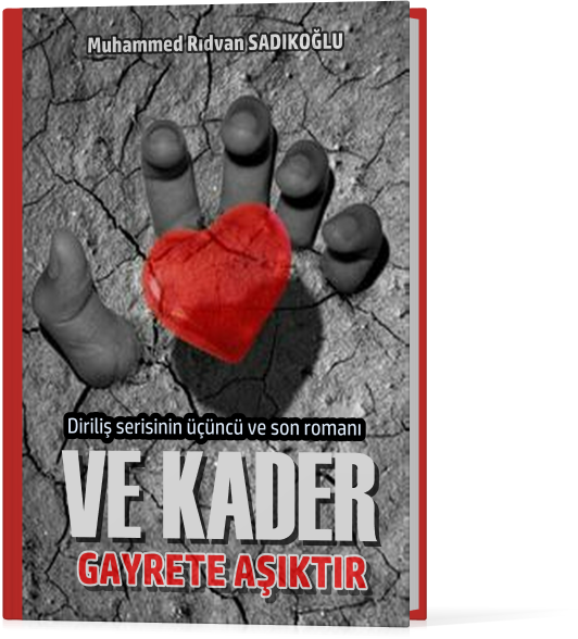 Ve Kader Gayrete Aşıktır